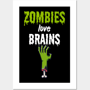 Zombies love brains Posters and Art